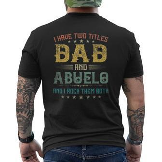 I Have Two Titles Dad And Abuelo Tee Father's Day Mens Back Print T-shirt | Mazezy