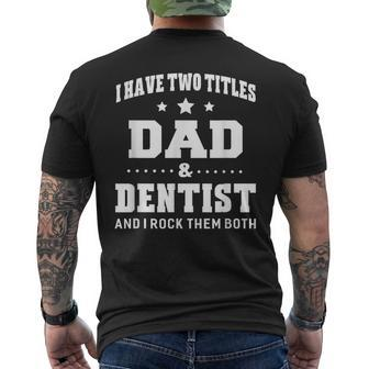 I Have Two Titles Dad & Dentist Idea Men's T-shirt Back Print - Monsterry CA