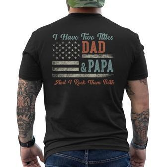 I Have Two Titles Dad & Papa I Rock Them Both Papa Men's T-shirt Back Print - Seseable