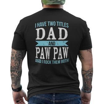 I Have Two Titles Dad & Paw Paw Father Grandpa Mens Back Print T-shirt | Mazezy