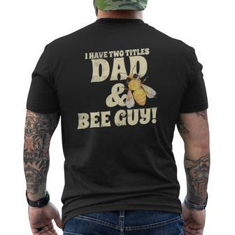 I Have Two Titles Dad And Bee Guy Beekeeper Mens Back Print T-shirt | Mazezy CA