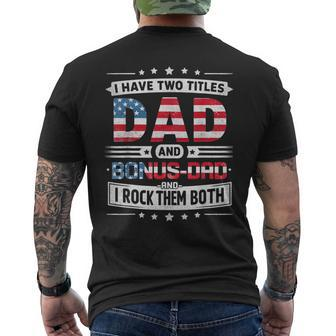 I Have Two Titles Dad And Bonus Dad Father's Day Bonus-Dad Men's T-shirt Back Print - Monsterry
