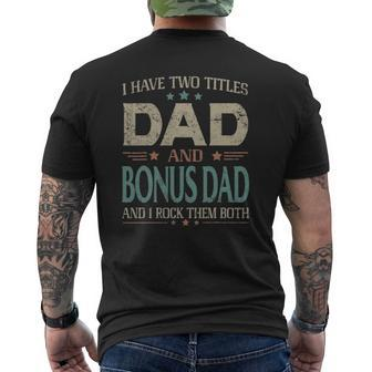 I Have Two Titles Dad And Bonus Dad Father's Day Mens Back Print T-shirt | Mazezy
