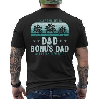 I Have Two Titles Dad And Bonus Dad Men Vintage Step Dad Mens Back Print T-shirt - Seseable