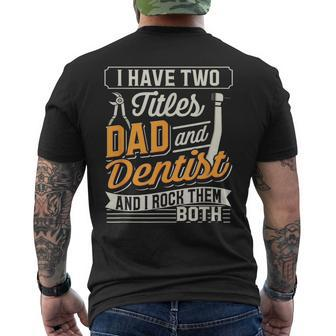 I Have Two Titles Dad And Dentist And I Rock Them Both Men's T-shirt Back Print - Monsterry DE
