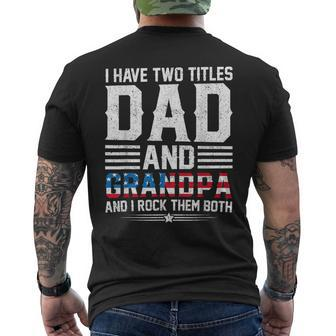 I Have Two Titles Dad And Grandpa Father's Day Best Grandpa Men's T-shirt Back Print - Seseable