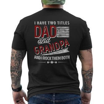 I Have Two Titles Dad And Grandpa Father's Day Mens Back Print T-shirt | Mazezy UK