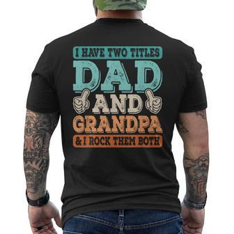 I Have Two Titles Dad And Grandpa Grandfather Fathers Day Men's T-shirt Back Print - Seseable