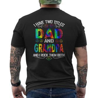 I Have Two Titles Dad And Grandpa Tie Dye Hippie Father's Day Mens Back Print T-shirt | Mazezy CA