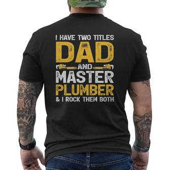I Have Two Titles Dad And Master Plumber Mens Back Print T-shirt | Mazezy