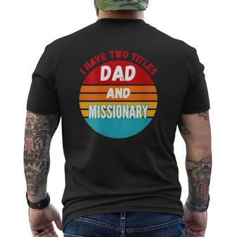 I Have Two Titles Dad And Missionary Mens Back Print T-shirt | Mazezy