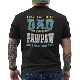 I Have Two Titles Dad And Pawpaw Vintage Father Day Mens Back Print T-shirt | Mazezy AU