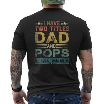 I Have Two Titles Dad And Pops Father's Day Mens Back Print T-shirt | Mazezy