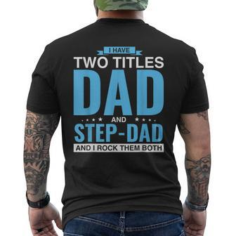 I Have Two Titles Dad And Step-Dad Father's Day Men's T-shirt Back Print - Monsterry UK