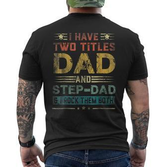 I Have Two Titles Dad And Step-Dad Father's Day Men's T-shirt Back Print - Seseable