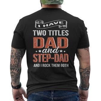 I Have Two Titles Dad And Step Dad Fathers Day Men's T-shirt Back Print - Monsterry