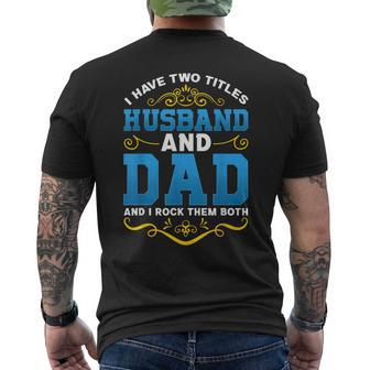 I Have Two Titles Husband And Dad Father's Day Men's T-shirt Back Print - Seseable