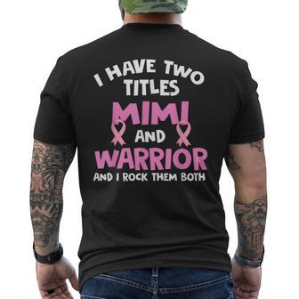 I Have Two Titles Mimi And Warrior Breast Cancer Men's T-shirt Back Print - Monsterry AU