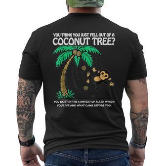 Unique You Think You Just Fell Out Of A Coconut Tree Men's T-shirt Back Print - Monsterry