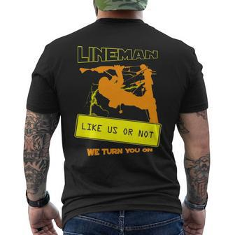 Like Us Or Not We Turn You Cool Lineman Men's T-shirt Back Print | Mazezy