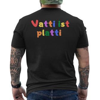 Vatti Is Platti S T-Shirt mit Rückendruck - Seseable