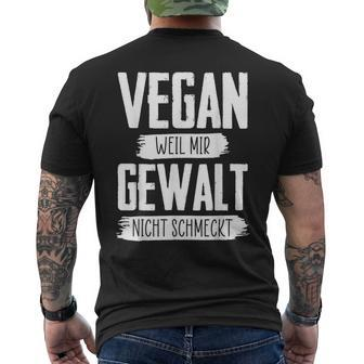 Vegan Weil Mir Gewalt Nicht Schmeckt T-Shirt mit Rückendruck - Seseable