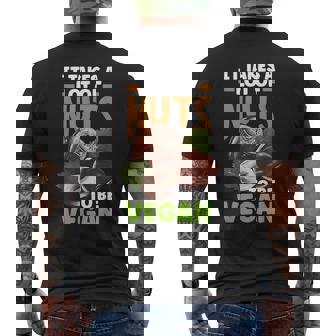 Veganism Vegetarian It Takes A Lot Of Nuts Men's T-shirt Back Print - Thegiftio UK