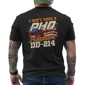 Veteran I Don't Have A PhD But I Earned A Dd-214 Men's T-shirt Back Print - Monsterry UK