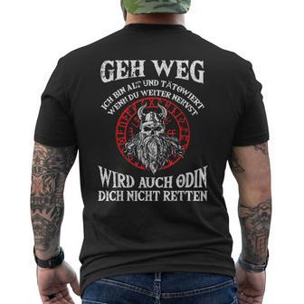 Viking Geh Weg Bin Tattoo Odin Wird Dich Nicht Retten Black T-Shirt mit Rückendruck - Seseable