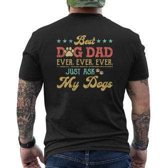 Vintage Best Dog Dad Ever Ever Ever Just Ask My Dogs Mens Back Print T-shirt | Mazezy UK