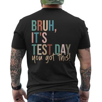 Vintage Bruh It’S Test Day You Got This Men's T-shirt Back Print | Mazezy