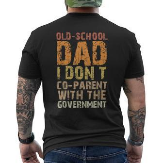 Vintage Old-School Dad I Don't Co-Parent With The Government For Dad Mens Back Print T-shirt | Mazezy