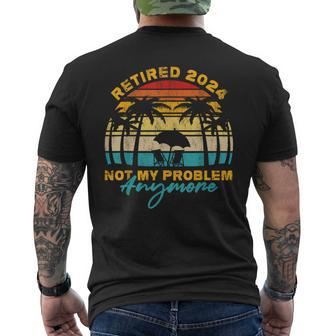 Vintage Retired 2024 Not My Problem Anymore Retirement Men's T-shirt Back Print - Monsterry