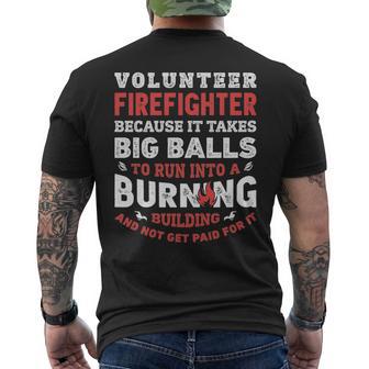 Volunteer Firefighter Because It Takes Big Balls Men's T-shirt Back Print | Mazezy