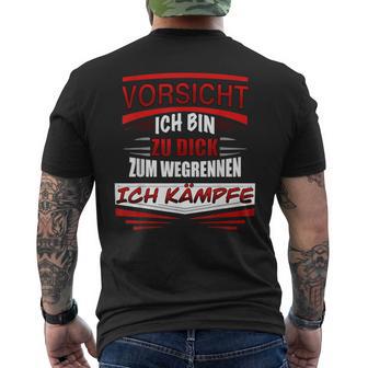 Vorsicht Ich Bin Zu Dig Zum Weggrnen Ich Kämpfe T-Shirt mit Rückendruck - Seseable