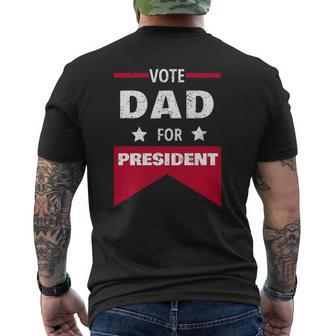Vote Dad For President For Daddy For Husband Mens Back Print T-shirt | Mazezy