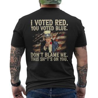 I Voted Red You Voted Blue Don't Blame Me This Shit's On You Men's T-shirt Back Print - Seseable
