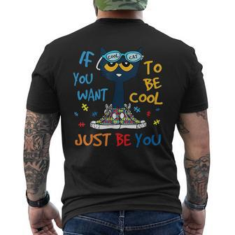 If You Want To Be Cool Just Be Yourself Cat Autism Warrior Men's T-shirt Back Print - Monsterry DE