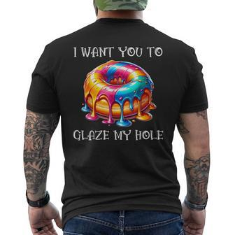 I Want You To Glaze My Hole Men's T-shirt Back Print - Monsterry UK