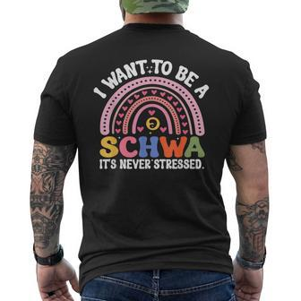 I Want To Be A Schwa It's Never Stressed Literacy Teacher Men's T-shirt Back Print - Seseable
