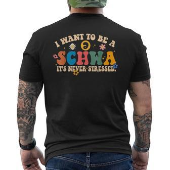 I Want To Be A Schwa It's Never Stressed Science Of Reading Men's T-shirt Back Print - Thegiftio
