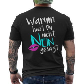 Warum Hast Du Nicht Nein Gesagt T-Shirt mit Rückendruck - Geschenkecke