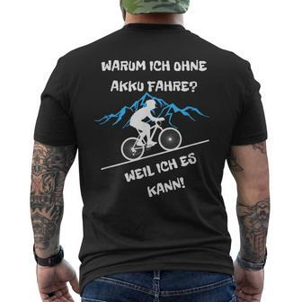 Warum Ich Ohne Akku Fahre Weil Ich Es Kann Fahrradfahrer T-Shirt mit Rückendruck - Seseable