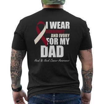 I Wear Burgundy Ivory For My Dad Oral Head Neck Cancer Mens Back Print T-shirt | Mazezy