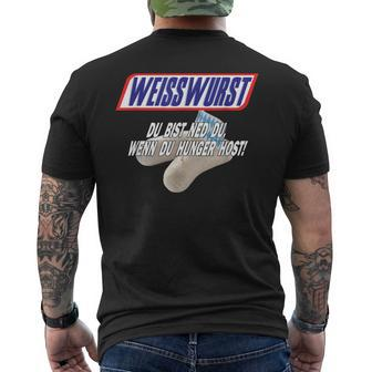 Weißwurst Du Bist Ned Du Wenn Du Hunger Host S T-Shirt mit Rückendruck - Seseable