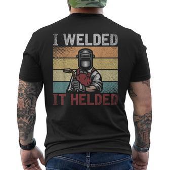 I Welded It Helded Slworker Welder Retro Welding Men's T-shirt Back Print - Monsterry CA