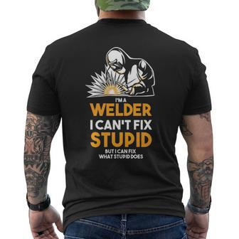 I Am A Welder I Cannot Fix Stupid Men's T-shirt Back Print | Mazezy