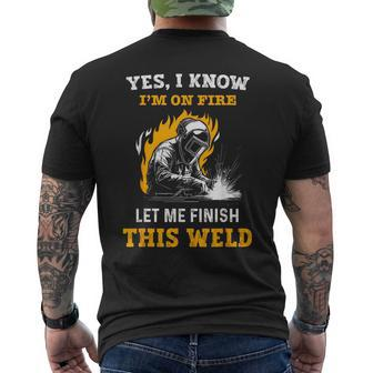 Welder Yes I Know I'm On Fire Metal Worker Welding Men's T-shirt Back Print - Thegiftio UK