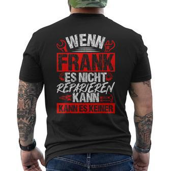 Wenn Frank Es Nicht Reparieren Kann Es Keiner T-Shirt mit Rückendruck - Seseable
