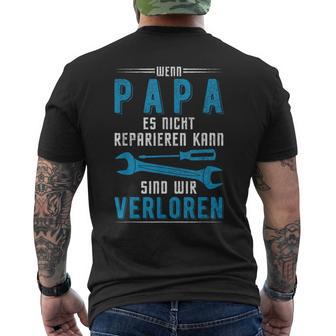 Wenn Papa Es Nicht Reparieren Kann Sind Wirerloren German Langu S T-Shirt mit Rückendruck - Geschenkecke